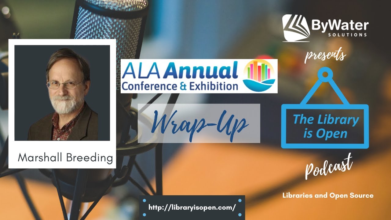 Marshall Breeding's ALA 2024 Wrap Up -- The Library is Open Ep. 42