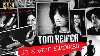 Tom Keifer - It’s Not Enough (Official Music Video) R Show Resize to 4K 60fps