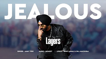 Jealous (Audio) | Layers | Ammy Virk | Jaymeet | Rony Ajnali | Gill Machhrai| New Punjabi Songs 2023