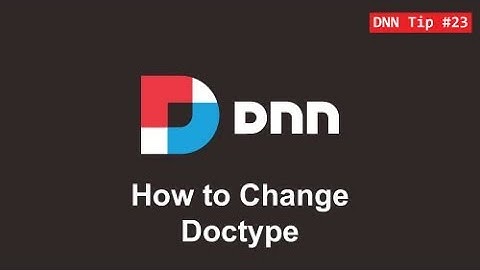 23. How to Change Doctype - DNN Tip of The Week