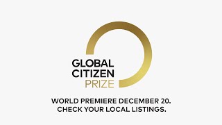 Global Citizen Prize: A Night of Celebrating Activists