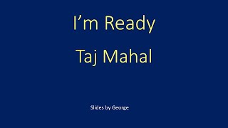 Taj Mahal   I&#39;m Ready  karaoke