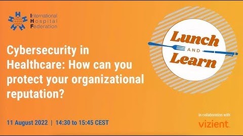 Cybersecurity in Healthcare:  How can you protect your organizational reputation?