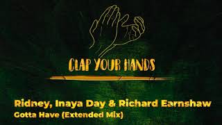 Ridney, Inaya Day & Richard Earnshaw - Gotta Have (Extended Mix)