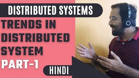 Trends in Distributed Systems Part-1 Explained in Hindi