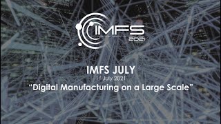 IMFS 2021 – 1st July 2021 – Digital Manufacturing on a Large Scale (1st Part) screenshot 5