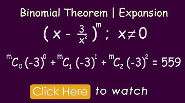 (x-(3/x^2))^m;x≠0; sum 1st 3 co-efficient=559 find term of expansion with x^3 | Binomial Expansion