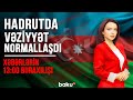 Hadrutda vəziyyət normallaşır - Xəbərlərin 13:00 buraxılışı (14.12.2020)