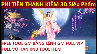 Game Lậu Mobile 2020  PHI TIÊN THANH KIẾM 3D Siêu Phẩm Kiếm Hiệp FREE TOOL GM FULL VIP FULL KNB screenshot 4