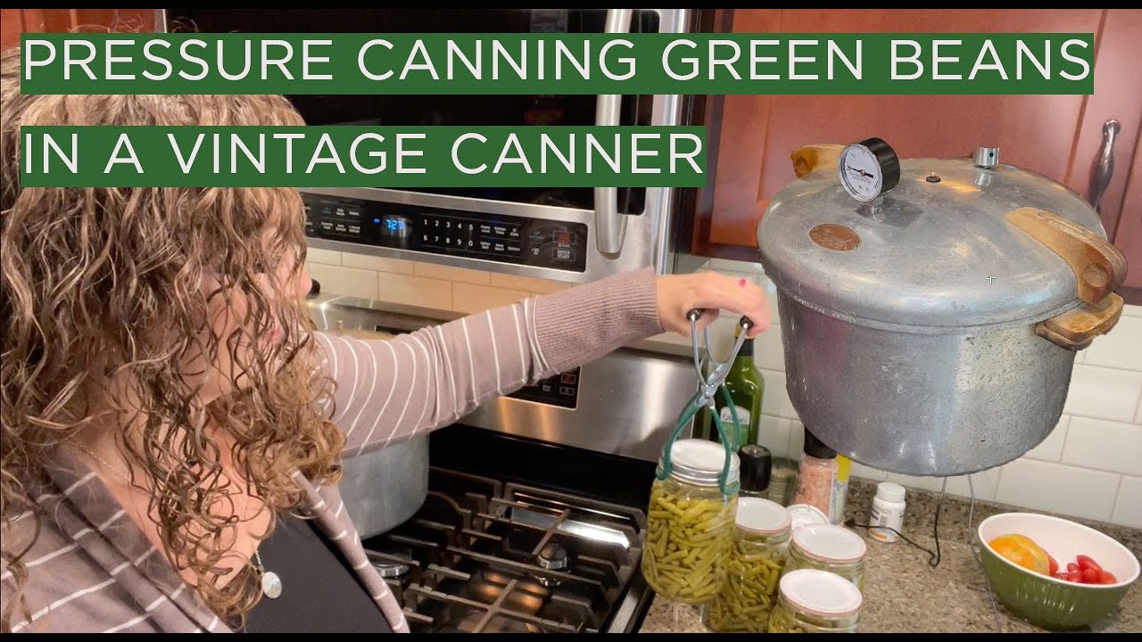 Pressure Canning Green Beans Vintage Canner YouTube