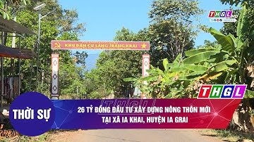 26 tỷ đồng đầu tư xây dựng nông thôn mới tại xã Ia Khai, huyện Ia Grai