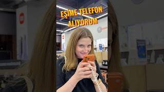 Eşime Telefon Alıyorum