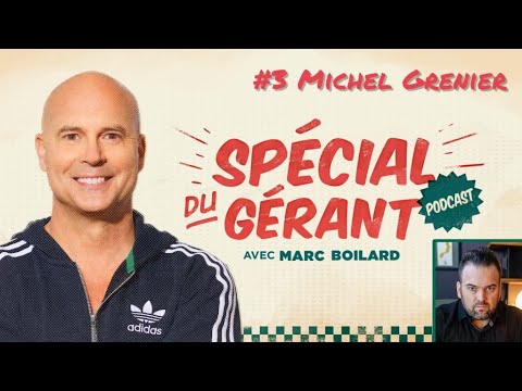 Le spécial du gérant #3: Michel Grenier et Marc Boilard