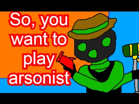 So You Want To Play Arsonist Roblox Tc2 Youtube - roblox tc2 arsonist