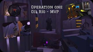 ROBLOX I Operation ONE - MvP on Oil Rig