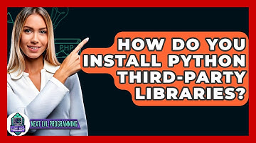 How Do You Install Python Third-party Libraries? - Next LVL Programming