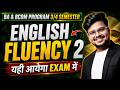 🔥English Fluency 2: MOST IMP Question & Answer | BA & BCom Programme 3rd/4th Semester | 100% Pass