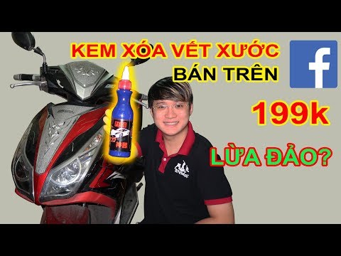 (5) Kem XÓA VẾT XƯỚC Ô tô, xe máy trên FACEBOOK. THẬT hay Đùa? Hình thức lừa đảo trên FACEBOOK.