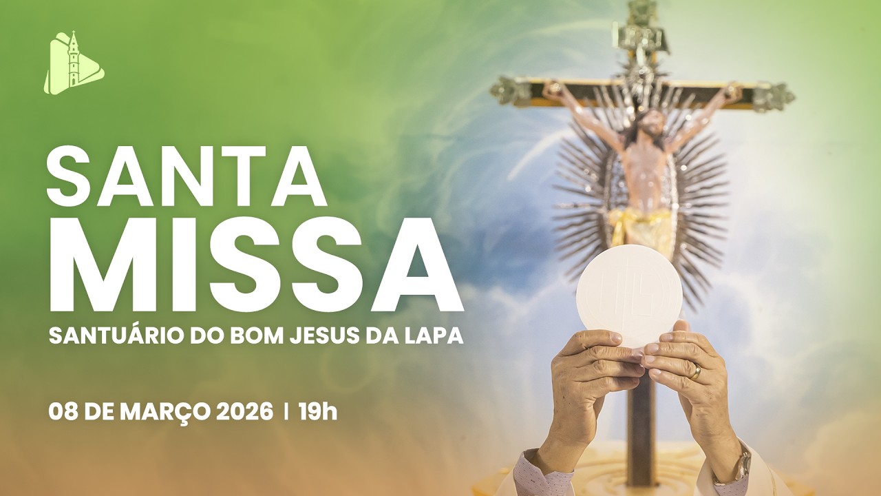 Santa Missa - 19h | Santuário do Bom Jesus da Lapa - 08/03/2026