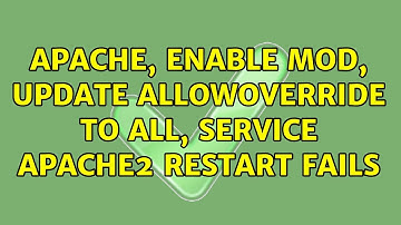 Apache, Enable Mod, Update AllowOverride to all, service apache2 restart FAILS