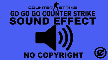 Go Go Go Counter Strike | Counter Strike Radio Commands | CS GO Sound Effects | No Copyright