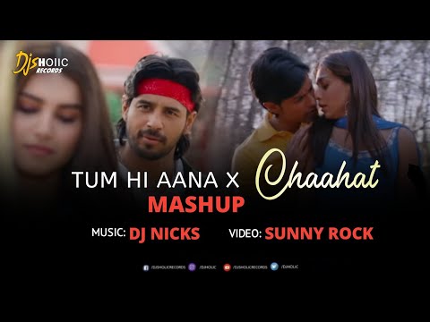 tum-hi-aana-x-chaahat---mashup-|-dj-nicks-remix-|-sunny-rock-|-djs-holic-records