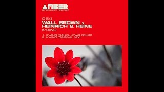Wall Brown, Heinrich & Heine - Kyano (Daniel Levak Remix)