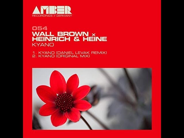 Watch Wall Brown, Heinrich & Heine - Kyano (Daniel Levak Remix) on YouTube Watch Wall Brown, Heinrich & Heine - Kyano (Daniel Levak Remix) on YouTube