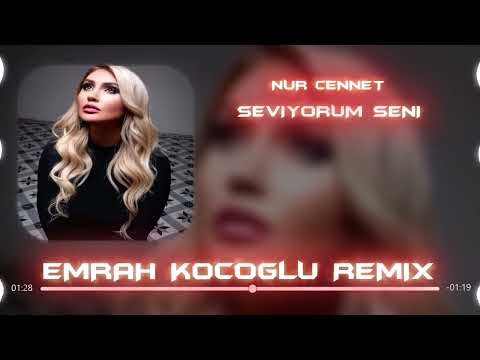 Nur Cennet - Seviyorum Seni ( Emrah Koçoğlu Remix )