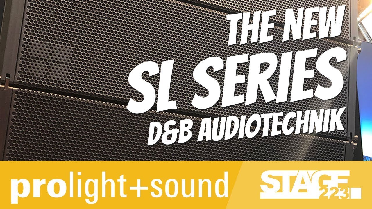 The new d&b audiotechnik SL Series | Prolight + Sound 2019