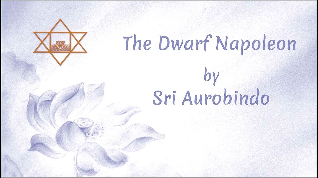 "THE DWARF NAPOLEON", a poem by Sri Aurobindo