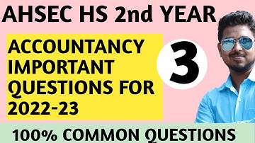 ACCOUNTANCY MOST IMPORTANT QUESTIONS AHSEC CLASS 12TH FOR 2023 part 3 | 100% Common Questions