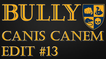 Bully | PS4 PRO Gameplay | Part 13 | Canis Canem Edit