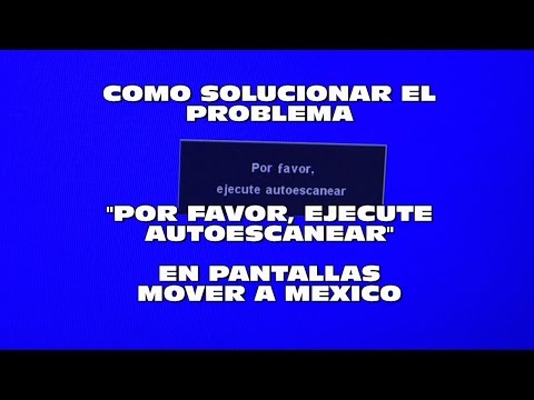 SOLUCION A PROBLEMA DE EJECUTE AUTOESCANEAR EN PANTALLAS MOVER  A MEXICO