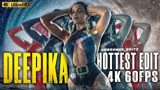 Deepika Padukone Hot - Just Like Hottest Edit On Internet 4K 60Fps Edit
