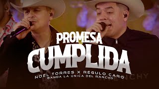 Promesa Cumplida - Régulo Caro x Noel Torres Ft Banda La Única Del Rancho [Video En Vivo]