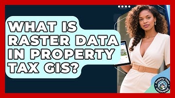What Is Raster Data In Property Tax GIS? - Property Taxes Uncovered