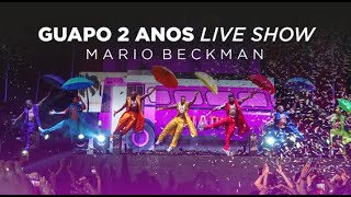 MARIO BECKMAN - GUAPO 2 ANOS (LIVE SHOW) 🦩