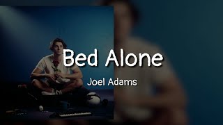 Joel Adams - Bed Alone (lyrics)