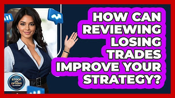 How Can Reviewing Losing Trades Improve Your Strategy? - Stock and Options Playbook