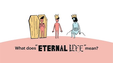 What is Eternal Life?