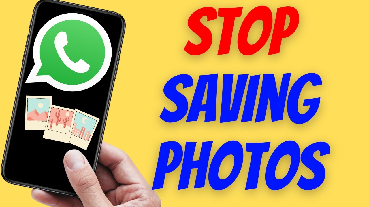 How to Stop WhatsApp from Saving Photos YouTube