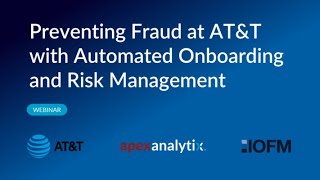 Preventing Fraud at AT&amp;T with Automated Onboarding and Risk Management | apexanalytix Webinars