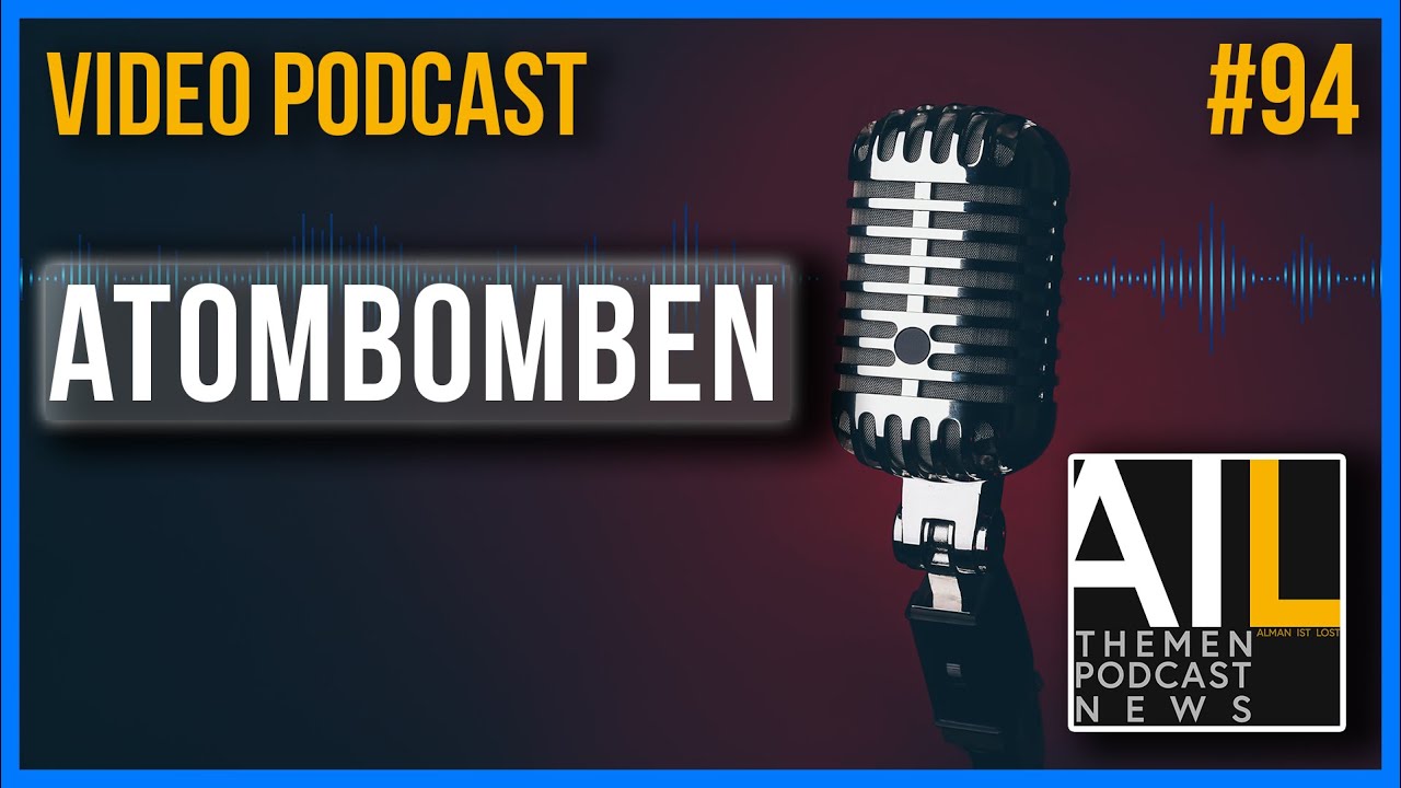 ATOMBOMBEN | EP.0094 | Alman ist lost
