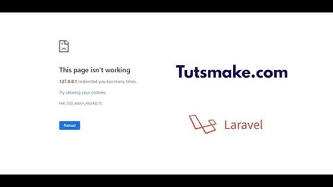 Laravel This page isn t working http error 500   Redirect many times