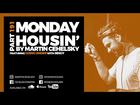 Martin Cehelsky - Monday housin' Part 191 feat Going Under w Singy