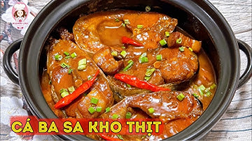 CÁ BA SA KHO THỊT BA CHỈ đơn giản, hương vị đậm đà thơm ngon rất hao cơm