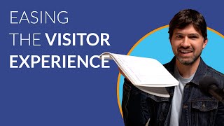 Easing the Visitor Experience