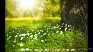 Springtime Family Band By The Green Orbs