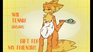 ((LANGUAGE WARNING)) WII TENNIS MEME[[GIFT FOR AMAZING FRIENDS]]//Flipaclip